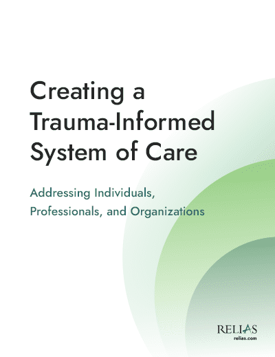 https://www.relias.com/wp-content/uploads/2020/07/Creating-a-Trauma-Informed-System-of-Care-E-Book-Cover.png